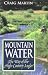 Book Mountain Water: The Way of the High Country Angler