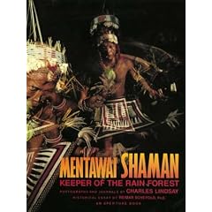 Mentawai Shaman: Keeper of the Rain Forest