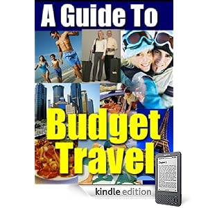 Your Guide to Traveling Well on a Limited Budget