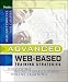 Advanced Web-Based Training Strategies: Unlocking Instructionally-Sound Online Learning