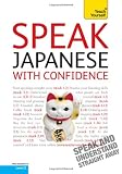 Teach Yourself Speak Japanese with Confidence (Teach Yourself Conversations)