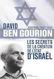 Journal 1947-1948 : Les secrets de la cr�ation de l'Etat d'Isra�l