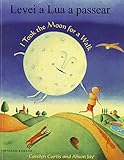 Levei a Lua a passear = I took the moon for a walk