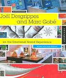 Joel Desgrippes and Marc Gobe on Emotional Brand Experience