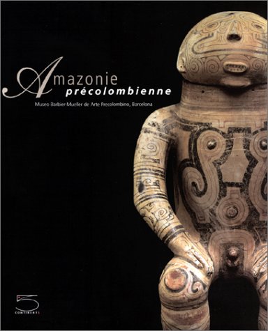 City Travel Guides Discounted  Livres : Amazonie précolombienne