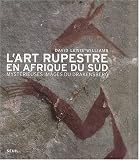 L'Art rupestre en Afrique du Sud : Myst�rieuses images du Drakensberg