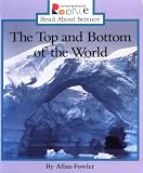 The Top and Bottom of the World (Rookie Read-About Science)