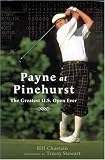 Payne at Pinehurst: The Greatest U.S. Open Ever