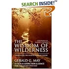 The Wisdom of Wilderness: Experiencing the Healing Power of Nature by Gerald G. May