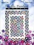 Double Pinwheel Quilt (Quilt in a Day)