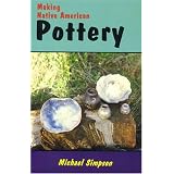 Making Native American Pottery by Michael W. Simpson