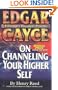 Edgar Cayce on Channeling Your Higher Self (Studies in Surface Science and Catalysis)