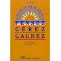 PENSEZ GEREZ GAGNEZ de Daniel S�vigny