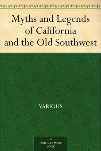 Myths and Legends of California and the Old Southwest