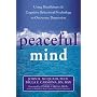 Peaceful Mind: Using Mindfulness and Cognitive Behavioral Psychology to Overcome Depression