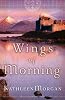 Wings of Morning (These Highland Hills, Book 2): These Highland Hills Series, Book 2