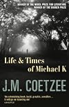 Life and Times of Michael K: A Novel