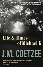 Life and Times of Michael K: A Novel