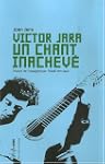 Victor Jara, un chant inachev�