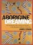 Aborigine Dreaming: An Introduction to the Wisdom and Magic of the Aboriginal Traditions