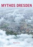 Bild zu: Mythos Dresden. Eine kulturhistorische Revue