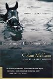 Everything in This Country Must: A Novella and Two Stories