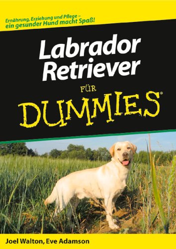 Labrador Retriever f�r Dummies