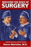  : Reducing the Risks of Surgery : Safeguards, Alternatives, and Newer Techniques