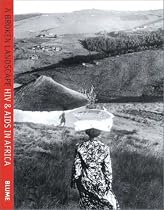 A Broken Landscape: HIV & AIDS in Africa
