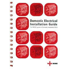 Domestic Electrical Installation Guide: The NICEIC Guide to Domestic Installation Work - Updated to IEE Wiring Regulations 17th Edition BS 7671: 2008