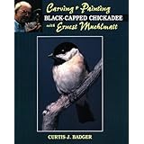 Carving and Painting a Black-Capped Chickadee with Ernest Muehlmatt