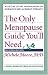   - The Only Menopause Guide You'll Need (A Johns Hopkins Press Health Book)