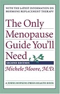 The Only Menopause Guide You'll Need (A Johns Hopkins Press Health Book)
