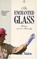The Enchanted Glass: Britain and Its Monarchy