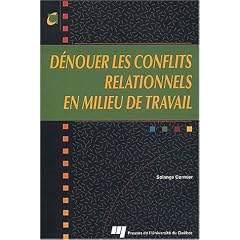 D�nouer les conflits relationnels en milieu de travail