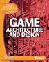 Game Architecture and Design: Learn the Best Practices for Game Design and Programming