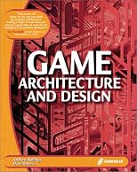 Game Architecture and Design: A New Edition