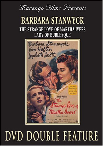 The Strange Love of Martha Ivers - Lady of Burlesqu