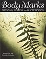 Body Marks: Tattooing, Piercing and Scarification