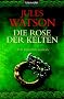 Die Rose der Kelten: Historischer Roman