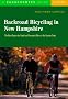 Backroad Bicycling in New Hampshire: 32 Scenic Rides Along Country Lanes in the Granite State