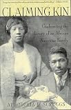 Claiming Kin: Confronting the History of an African American Family