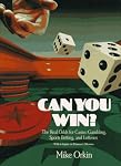 Can You Win?: The Real Odds for Casino Gambling, Sports Betting, and Lotteries