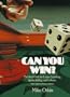 Can You Win?: The Real Odds for Casino Gambling, Sports Betting, and Lotteries