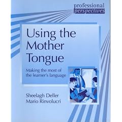 Using the Mother Tongue: Making the Most of the Learner's Language (Professional Perspectives)