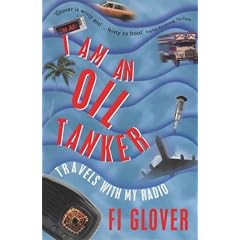 I Am an Oil Tanker: Travels with My Radio