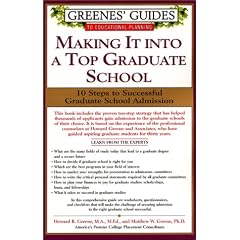 Greenes' Guides to Educational Planning: Making It into A Top Graduate School: 10 Steps to Successful Graduate School Admission (Greenes' Guides to Educational Planning)