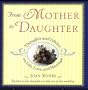 From Mother to Daughter: Thoughts and Advice on Life, Love, and Marriage