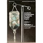 Anesthetic Considerations for Pediatric Cardiac Surgery: International Anesthesiology... by  Paul A. And Hideo Nagashima Radnay