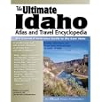 The Ultimate Idaho Atlas and Travel Encyclopedia: The Essential Reference Guide to the Gem State (Ultimate Guide Books) by Kristin E. Hill